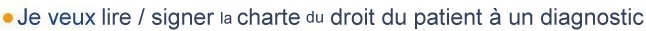 Je voudrais lire ou signer la charte du droit du patient � un diagnostic